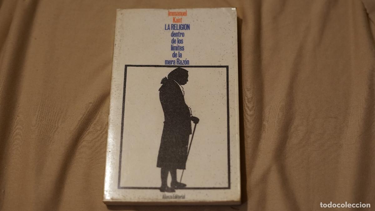 Libros de segunda mano: Immanuel Kant - La religi&oacute;n dentro de los l&iacute;mites de raz&oacute;n - Alianza 1969