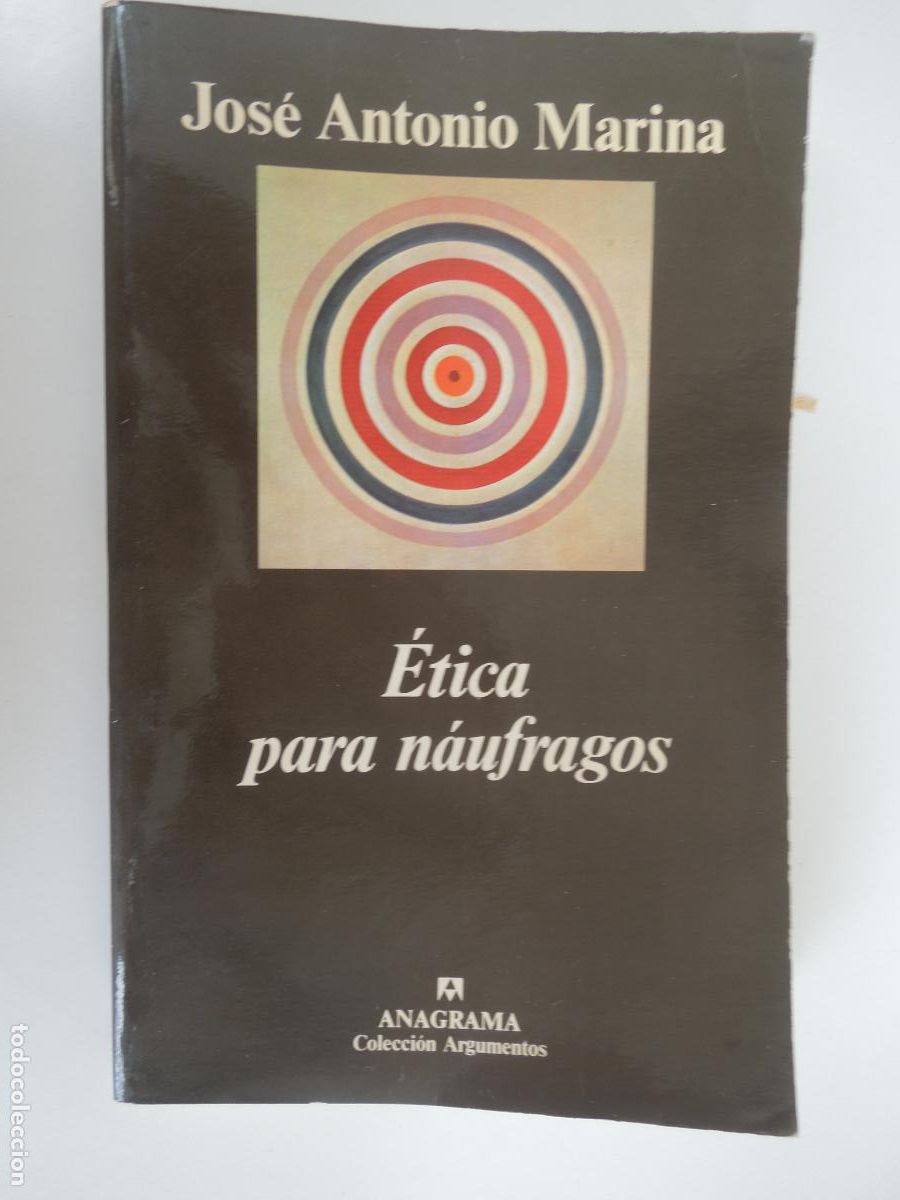Libros de segunda mano: &Eacute;TICA PARA NAUFRAGOS - JOSE ANTONIO MARINA - ANAGRAMA -1995