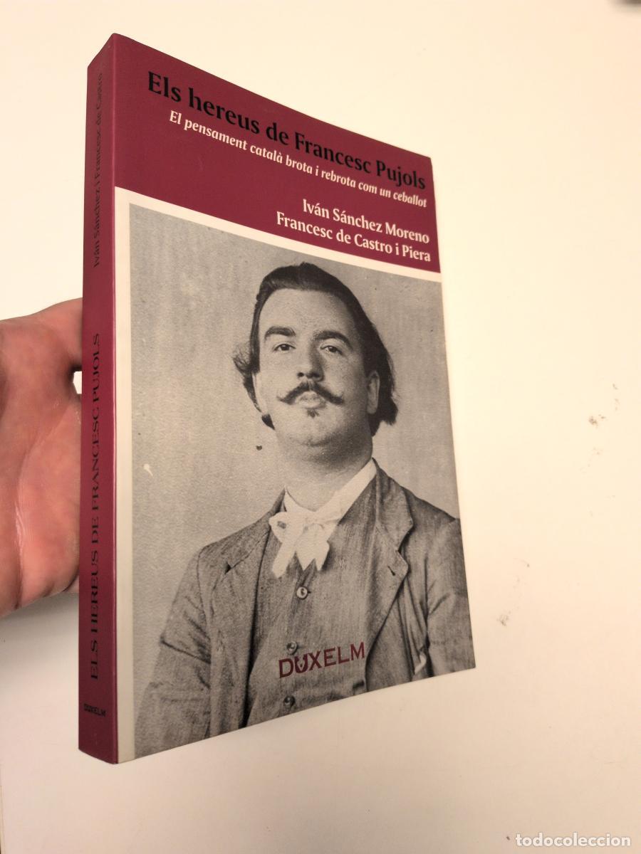 Libros de segunda mano: ELS HEREUS DE FRANCESC PUJOLS - S&aacute;nchez Moreno, Iv&aacute;n; de Castro i Piera, Francesc