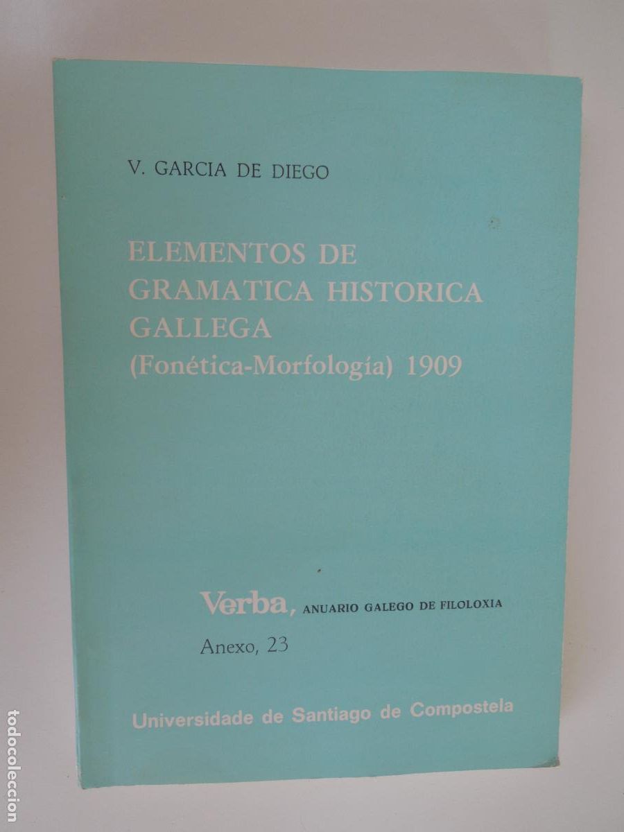 Libros de segunda mano: ELEMENTOS DE GRAM&Aacute;TICA HISTORICA GALLEGA (FON&Eacute;TICA-MORFOLOG&Iacute;A) 1909 V. GARC&Iacute;A DE DIEGO VERBA,