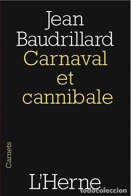 Libros de segunda mano: Carnaval and Cannibale, Or The Play of Global Antagonism. Jean Baudrillard. 2008