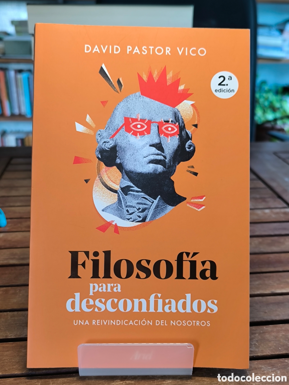 Libros de segunda mano: Filosof&iacute;a para desconfiados Una reivindicaci&oacute;n del nosotros David Pastor Vico 2026