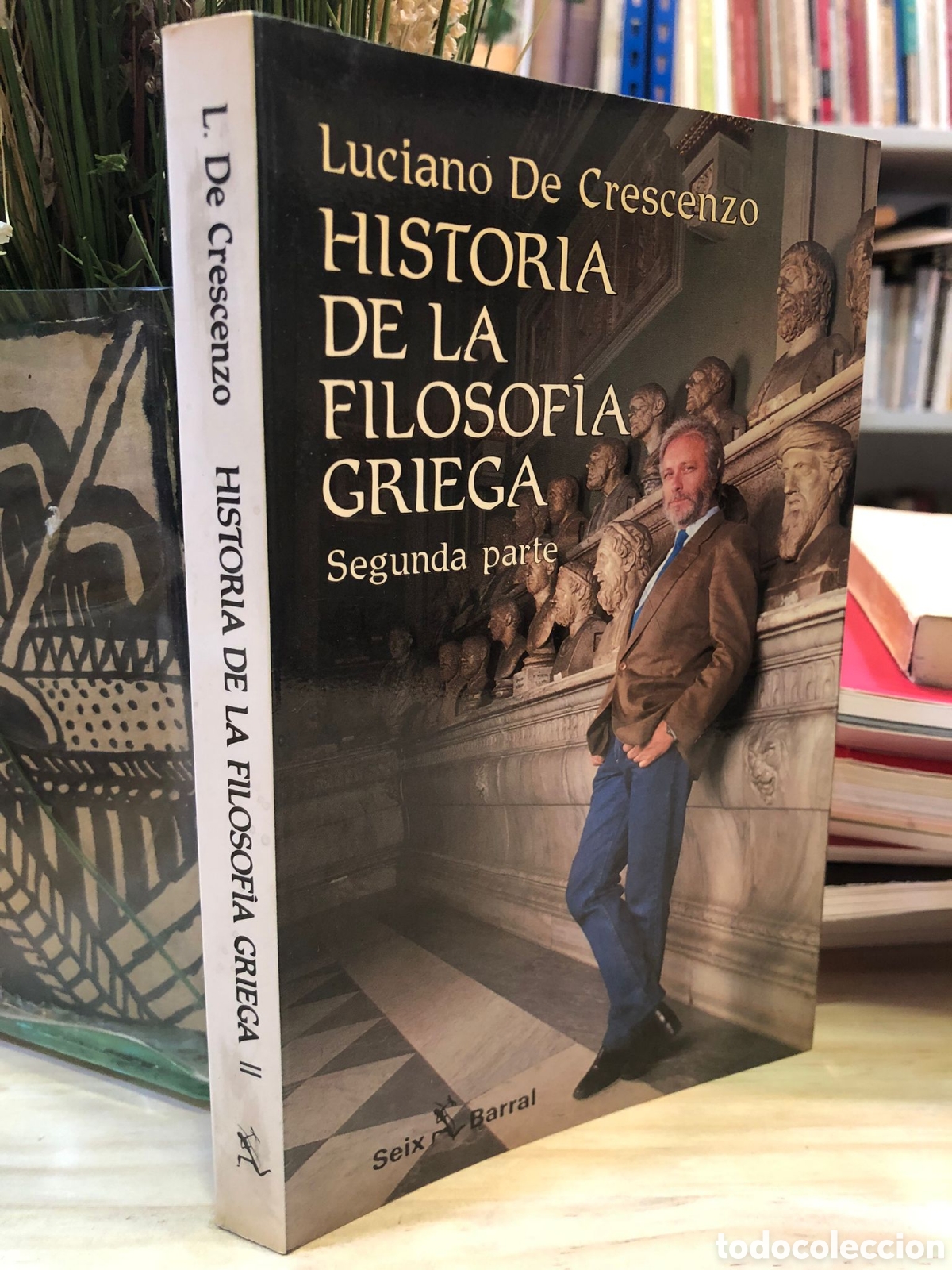 Livres d'occasion: Historia de la filosof&iacute;a griega. Segunda parte. De S&oacute;crates en adelante - Luciano De Crescenzo