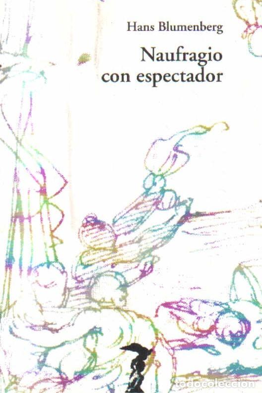 Libros de segunda mano: NAUFRAGIO CON ESPECTADOR. BLUMENBERG, HANS. A-FIL-1302