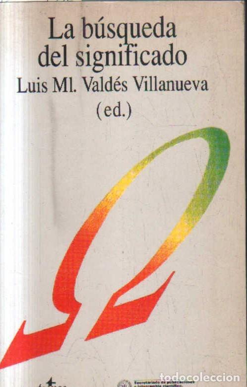 Libros de segunda mano: LA BUSQUEDA DEL SIGNIFICADO. VALDES,LUIS ML. A-FIL-1304