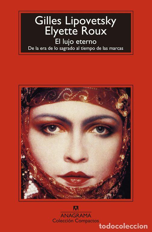 Libros de segunda mano: El lujo eterno. - Lipovetsky, Gilles. - Foto 1