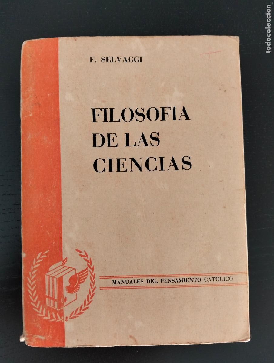 Libros de segunda mano: Filosofia de las Ciencias. F. Selvaggi, ed. Pensamiento Catolico, 1955. Madrid. VISITA CATALOGO L55