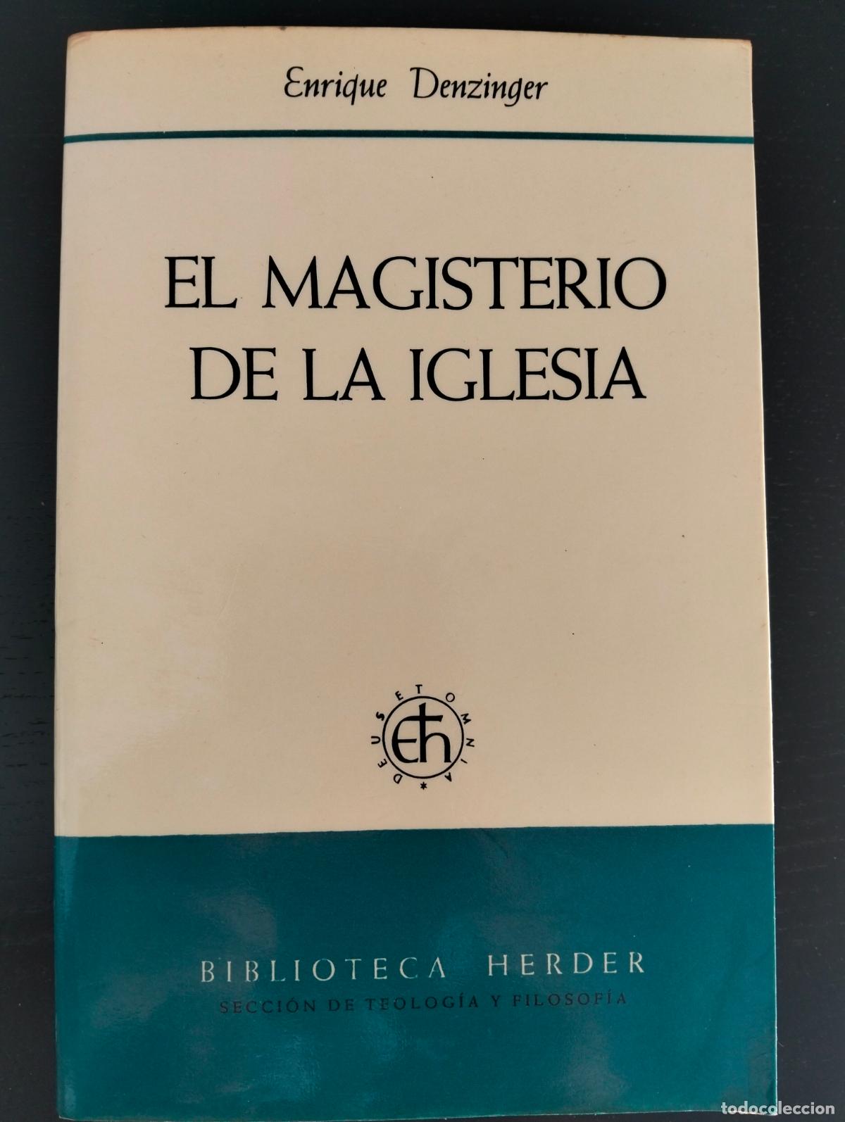 Libros de segunda mano: Filosofia. El Magisterio de la Iglesia. Enrique Denzinger, ed. Herder, 1963 VISITA MI CATALOGO L55