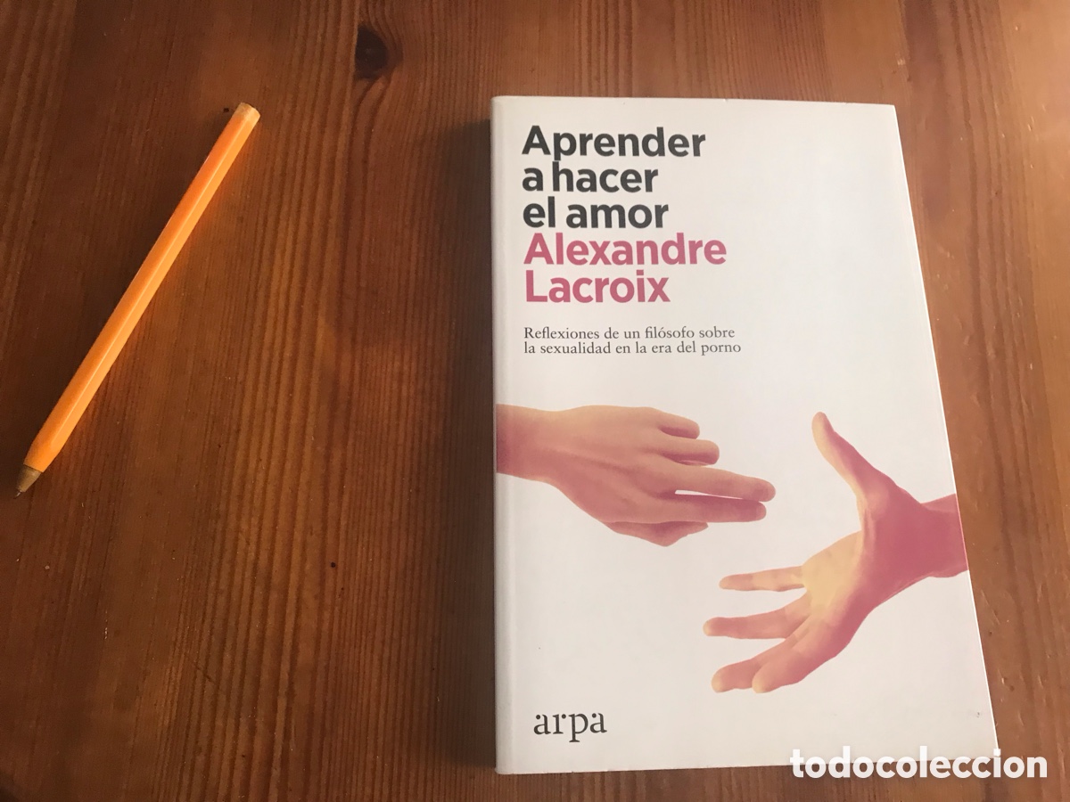 Libros de segunda mano: Aprender a hacer el amor Alexandre Lacroix. Arpa - Foto 1