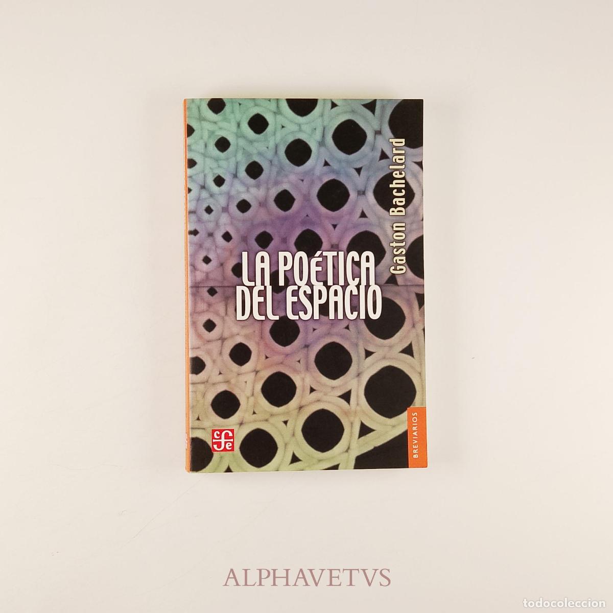 Libros de segunda mano: PO&Eacute;TICA DEL ESPACIO, LA - Bachelard, Gaston
