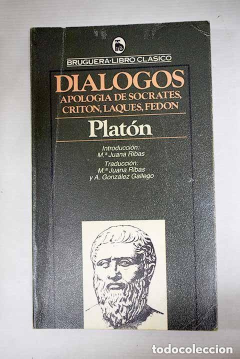 Libros de segunda mano: Plat&oacute;n - Di&aacute;logos. Apolog&iacute;a de S&oacute;crates. Crit&oacute;n. Laques, Fedon. Bruguera