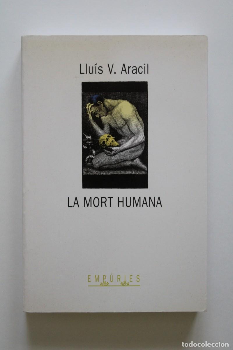 Libros de segunda mano: Llu&iacute;s V. Aracil - La mort humana - Emp&uacute;ries