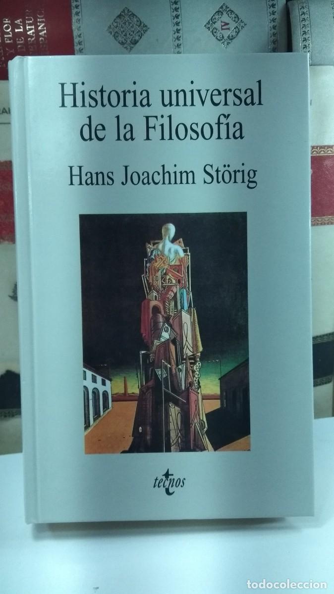 Livros em segunda m&atilde;o: HISTORIA UNIVERSAL DE LA FILOSOF&Iacute;A. Por Hans Joachim St&ouml;rig. Edita Tecnos, reimpresi&oacute;n a&ntilde;o 2000.