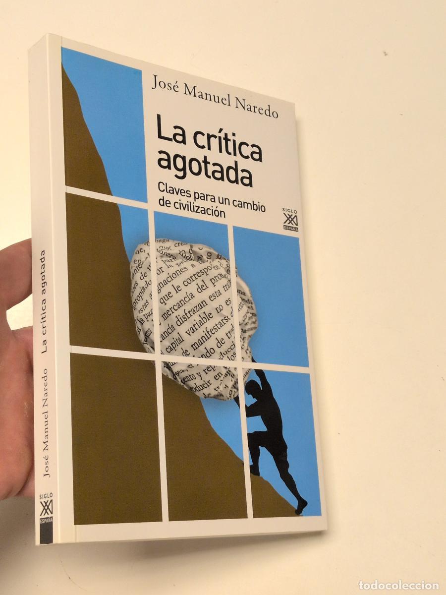 Libros de segunda mano: La cr&iacute;tica agotada - Jos&eacute; Manuel Naredo P&eacute;rez