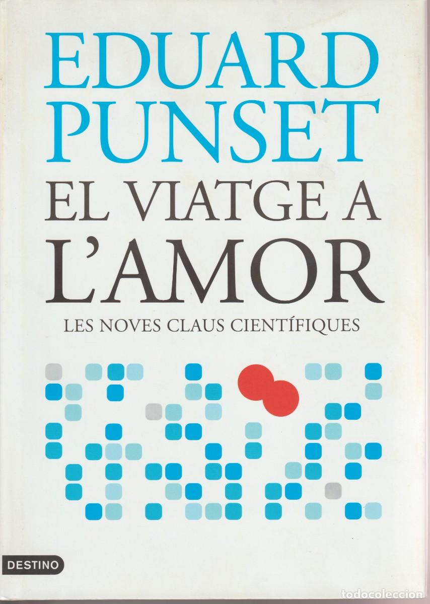 Libros de segunda mano: EL VIATGE A L'AMOR - EDUARD PUNSET - ED. DESTINO 2007
