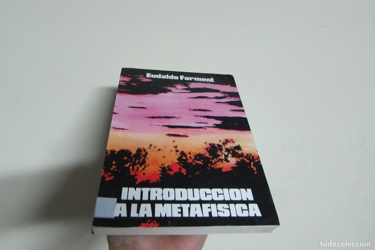 Libros de segunda mano: INTRODUCCI&Oacute;N A LA METAF&Iacute;SICA. EDUALDO FORMENT. UNIVERSITAT DE BARCELONA