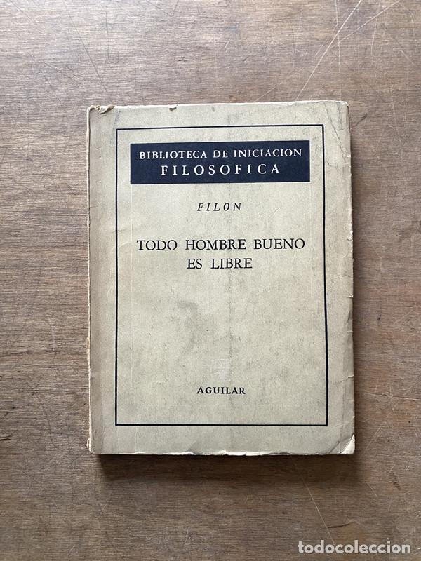 Libros de segunda mano: Todo hombre bueno es libre - Filon