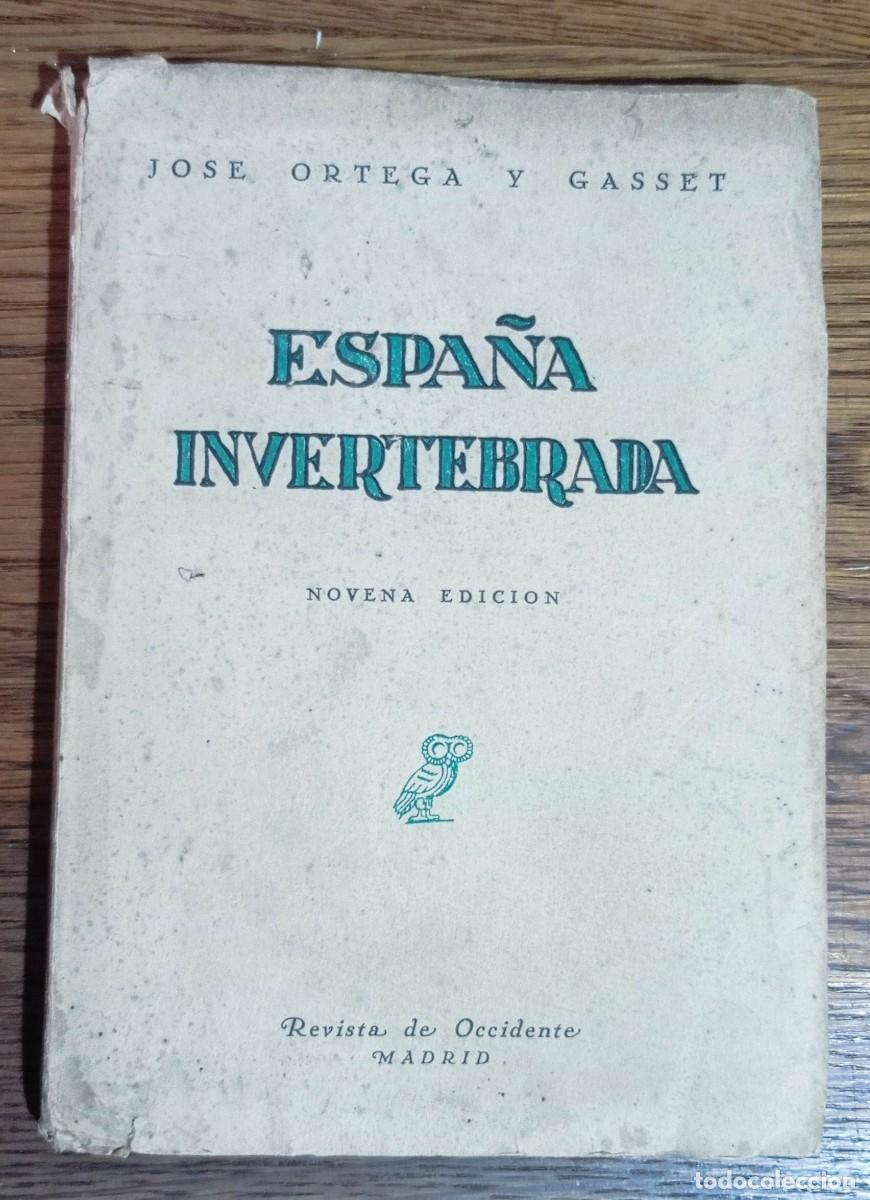 Libros de segunda mano: ESPA&Ntilde;A INVERTEBRADA JOSE ORTEGA Y GASSET 1955 NOVENA EDICI&Oacute;N REVISTA DE OCCIDENTE MADRID