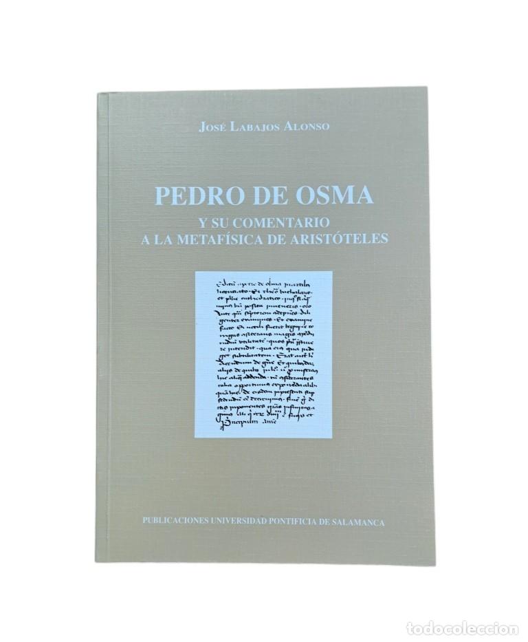 Livros em segunda m&atilde;o: Labajos Alonso, Jos&eacute;.- PEDRO DE OSMA Y SU COMENTARIO A LA METAF&Iacute;SICA DE ARIST&Oacute;TELES