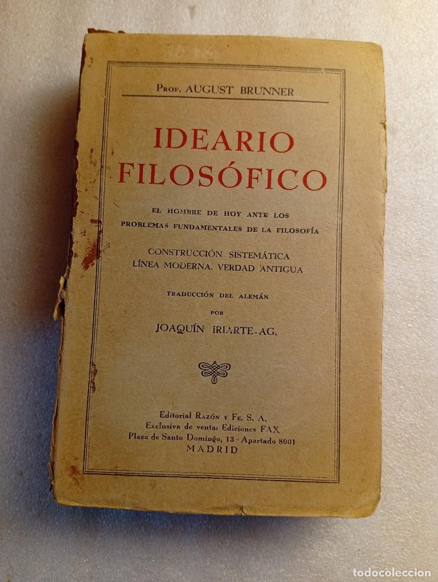 Libros de segunda mano: IDEARIO FILOS&Oacute;FICO. PROF AUGUST BRUNNER.1936