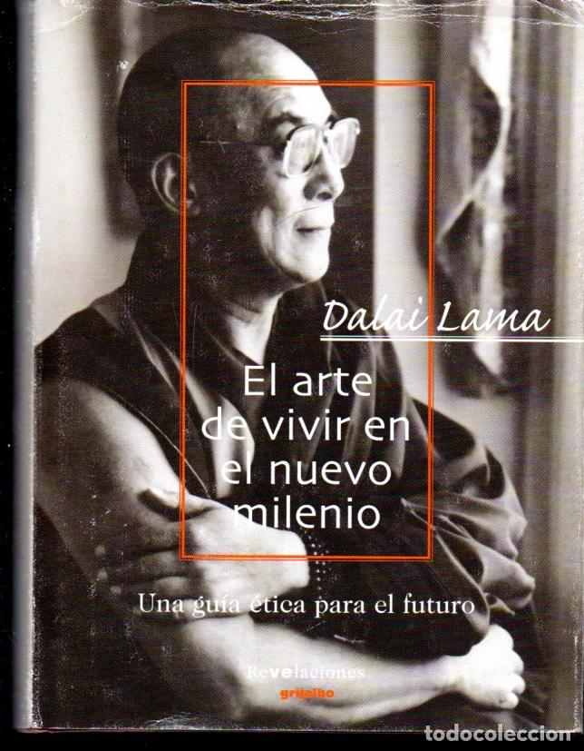 Libros de segunda mano: DALAI LAMA : EL ARTE DE VIVIR EN EL NUEVO MILENIO (GRIJALBO, 2000)