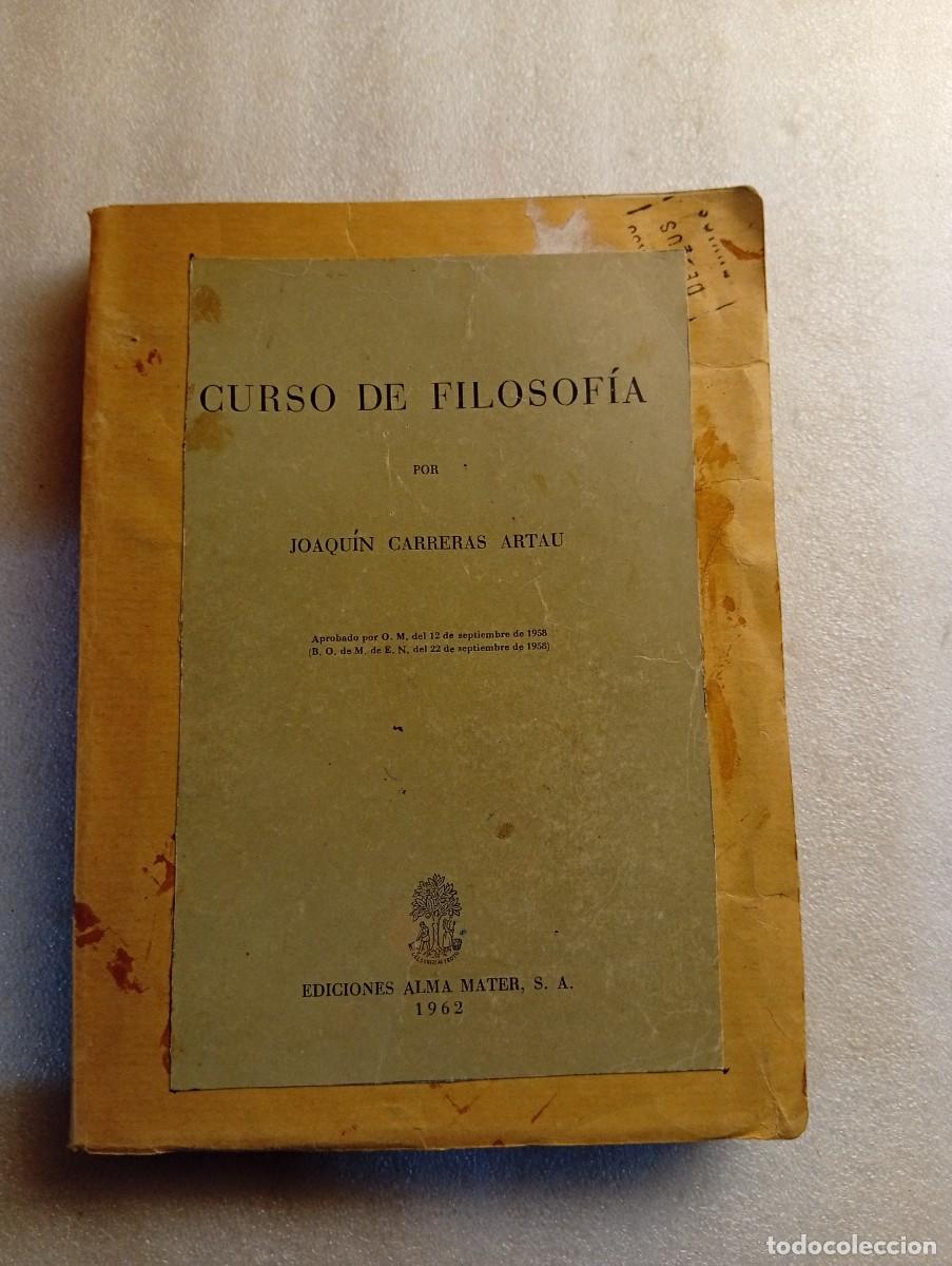 Libros de segunda mano: CURSO DE FILOSOF&Iacute;A / JOAQU&Iacute;N CARRERAS ARTAU/ ALMA MATER 1962
