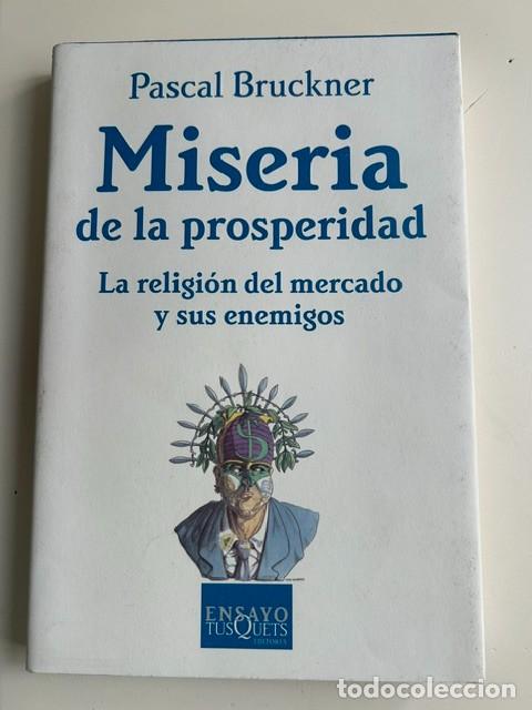 Libros de segunda mano: Miseria de la prosperidad -Pascal Bruckner-