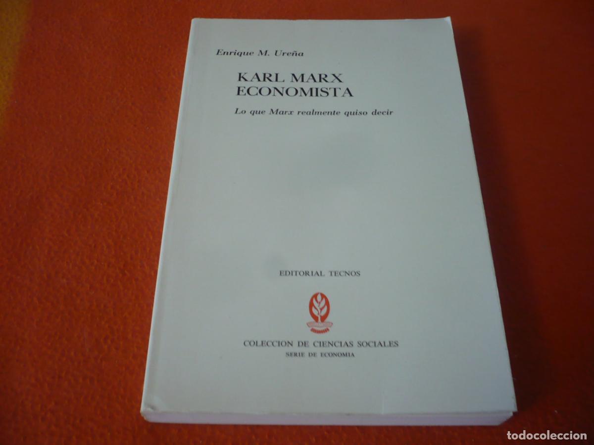 Libros de segunda mano: KARL MARX ECONOMISTA ( ENRIQUE M. URE&Ntilde;A ) LO QUE REALMENTE QUISO DECIR HEGEL CRITICA CAPITAL