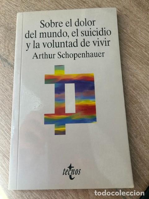 Libros de segunda mano: Sobre el dolor del mundo, el suicidio y la voluntad de vivir -Schopenhauer-