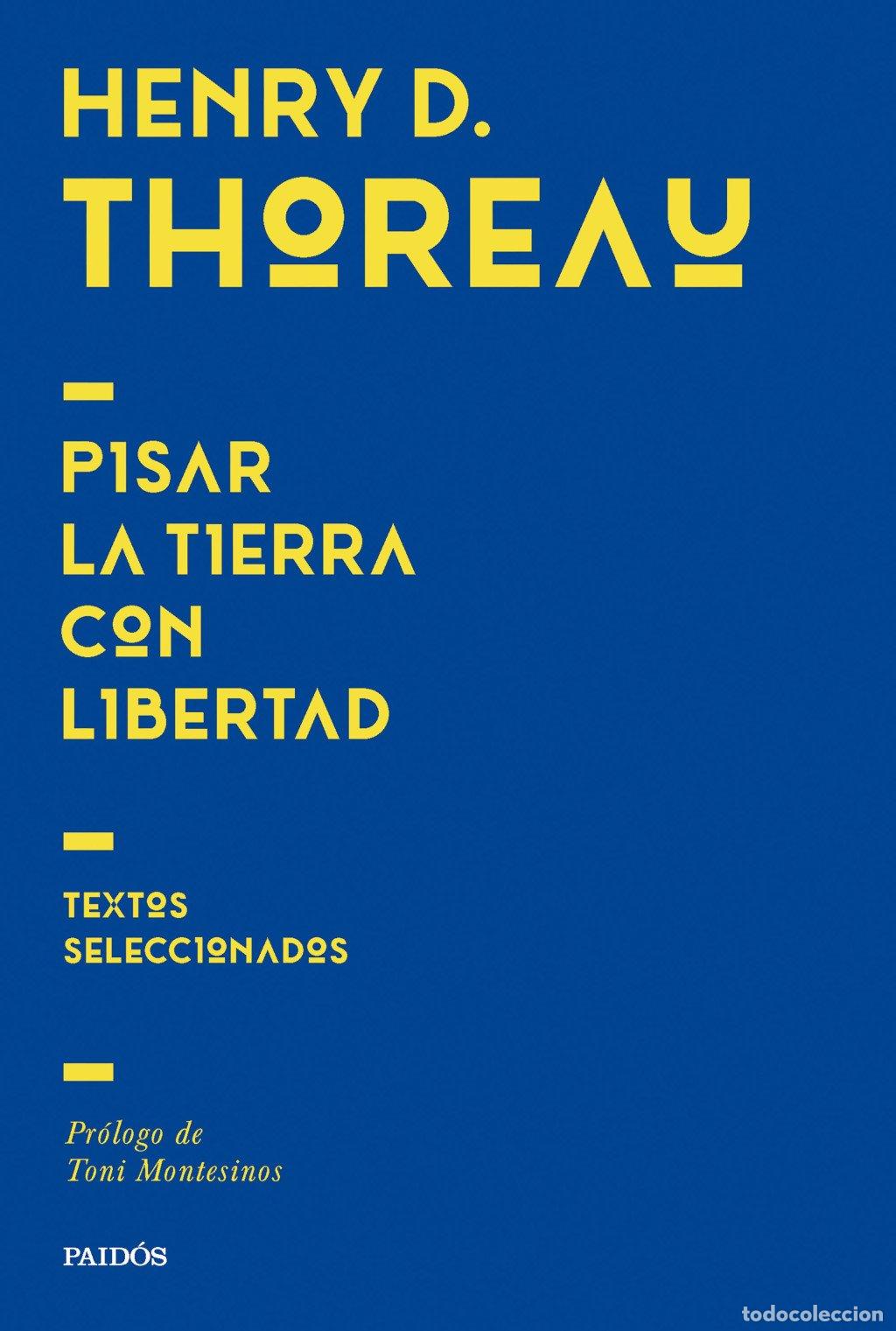Libros de segunda mano: Pisar la Tierra con Libertad: Textos Seleccionados - Henry David Thoreau - Ediciones Paid&oacute;s -