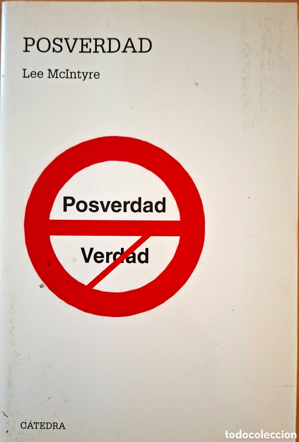 Libros de segunda mano: Lee McIntyre, POSVERDAD. C&aacute;tedra, 2018