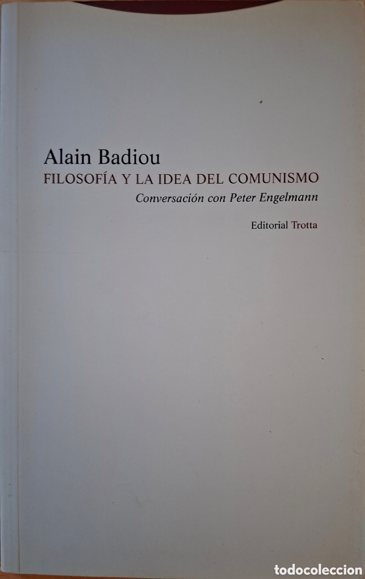Libros de segunda mano: Alain Badiou, FILOSOFIA Y LA IDEA DEL COMUNISMO. Trotta, 2017