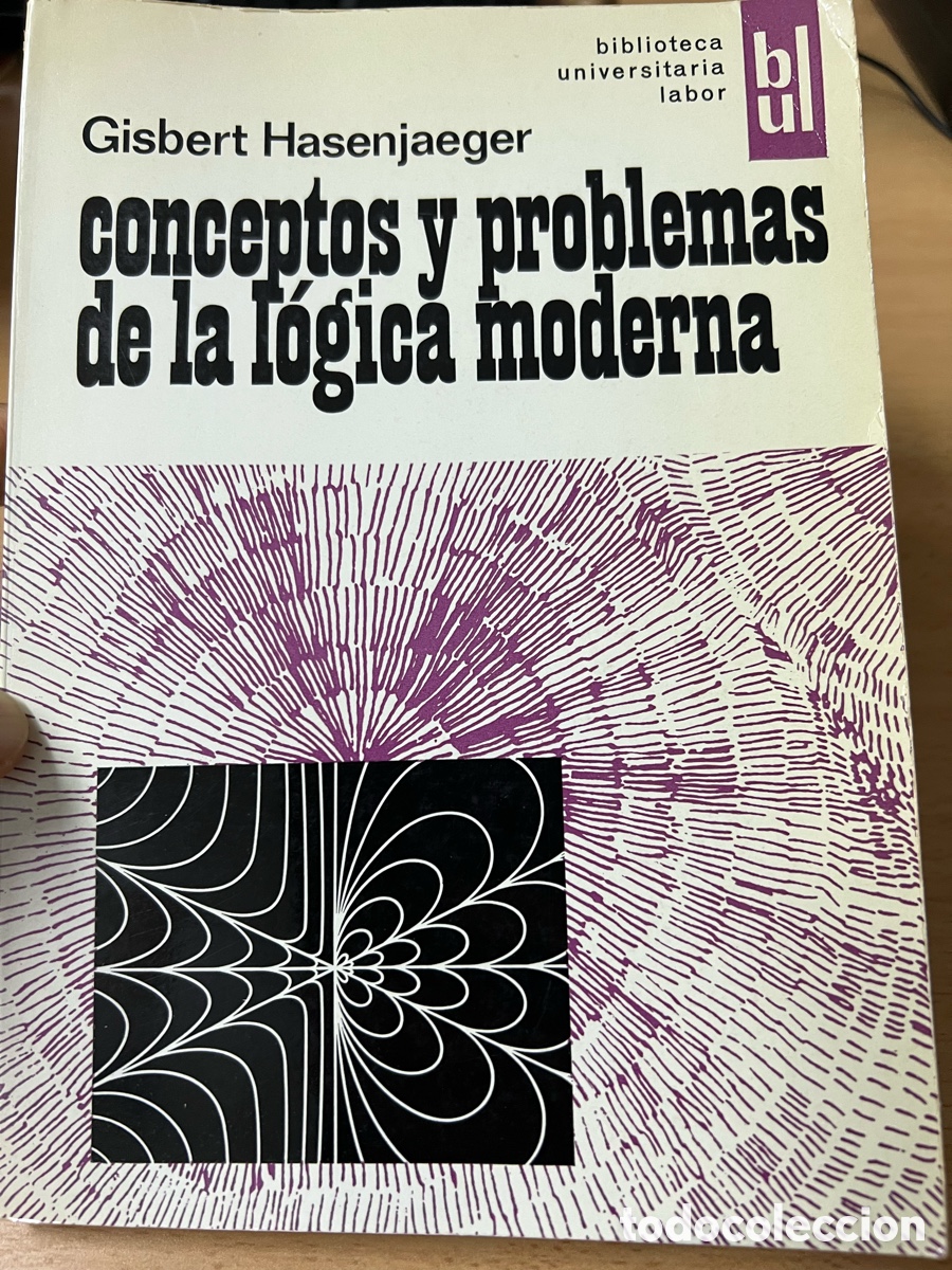 Libros de segunda mano: Conceptos y problemas de la l&oacute;gica moderna. Gisbert Hasenjaeger. Biblioteca Universitaria Labor 1968