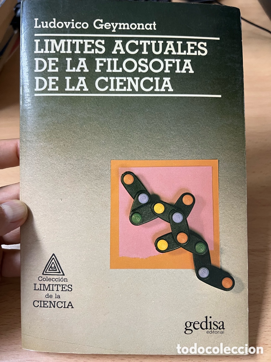 Libros de segunda mano: L&iacute;mites actuales de la filosof&iacute;a de la ciencia. Ludovico Geymonant. Gedisa 1&ordf; ed. 1987