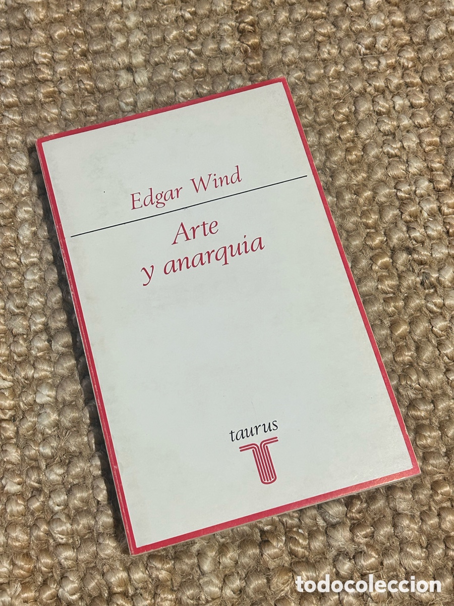 Libros de segunda mano: Arte y anarqu&iacute;a - Edgar Wind - Taurus (1967)