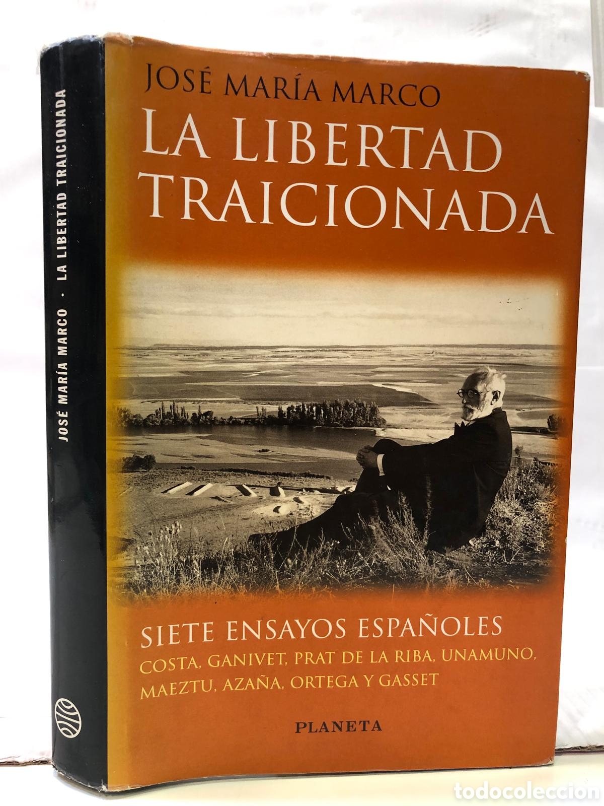 Livres d'occasion: La libertad traicionada. Siete ensayos espa&ntilde;oles... - Jos&eacute; Mar&iacute;a Marco