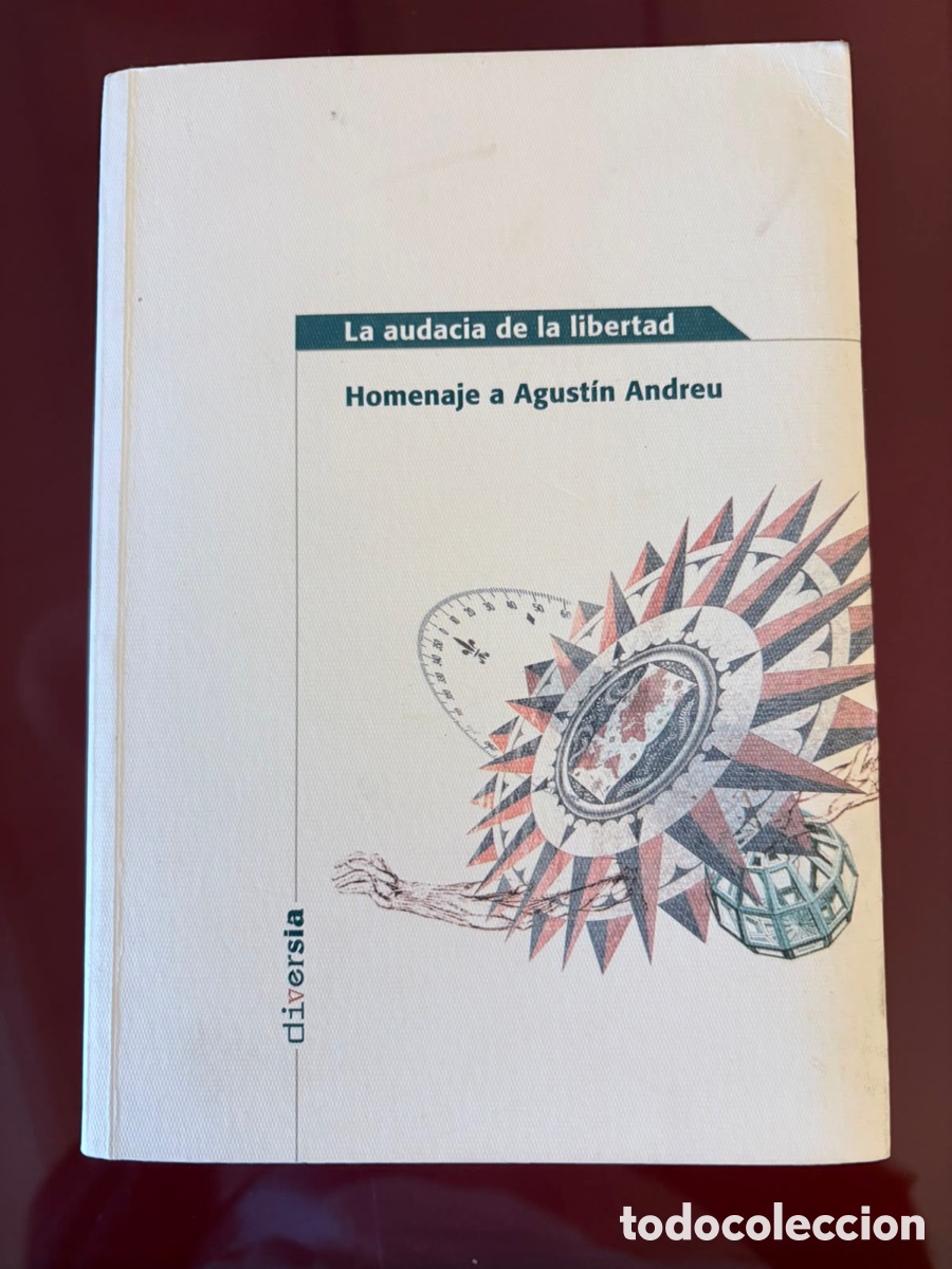 Libros de segunda mano: LA AUDACIA DE LA LIBERTAD &ndash; HOMENAJE A AGUST&Iacute;N ANDREU &ndash; UNIVERSITAT POLIT&Egrave;CNICA DE VAL&Egrave;NCIA, 2009