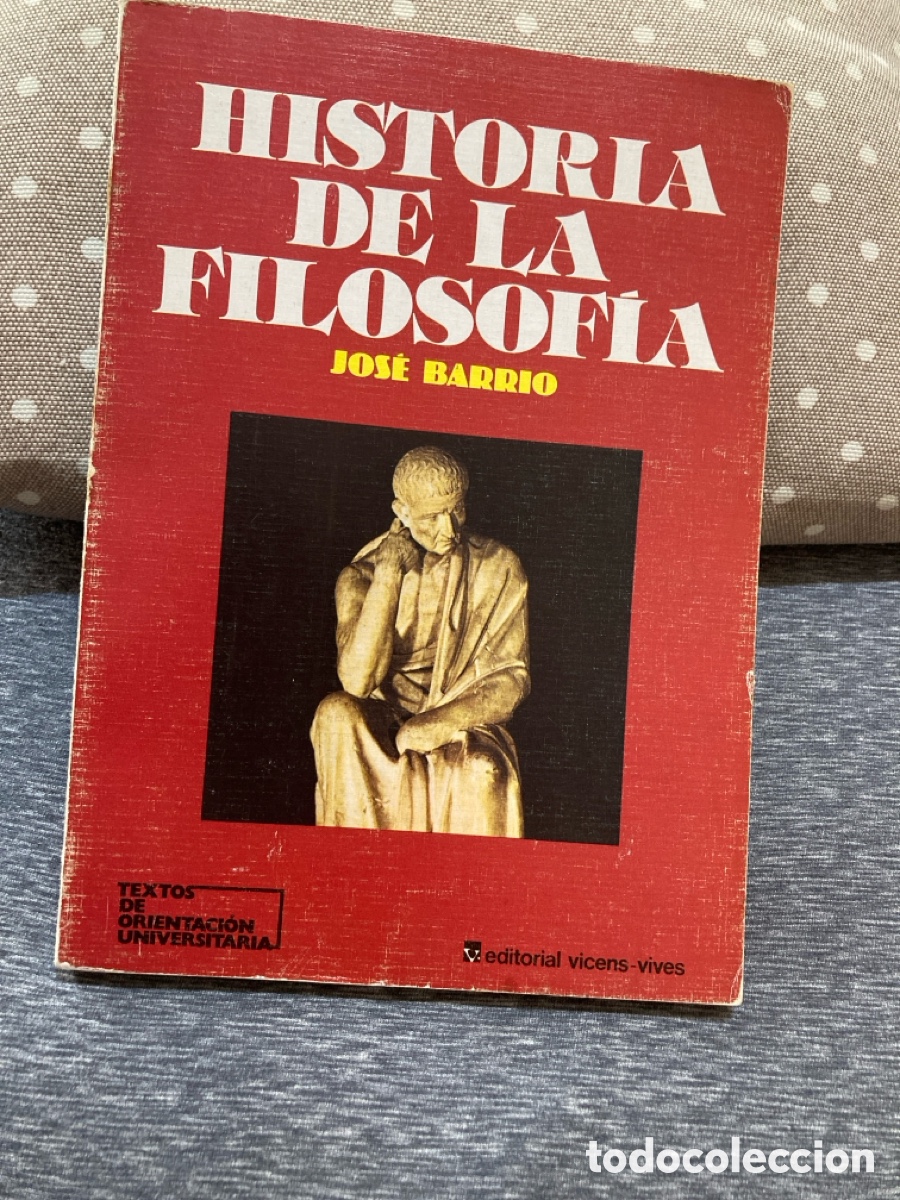 Libros de segunda mano: Historia de la Filosof&iacute;a - Jos&eacute; Barrio - Editorial Vicens-Vives 1988