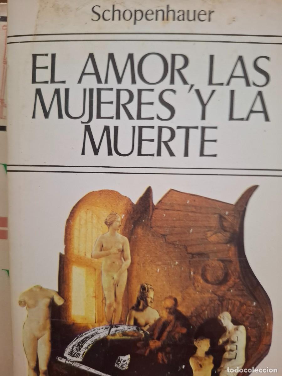 Libros de segunda mano: el amor las mujeres y la muerte Arthur Schopenhauer