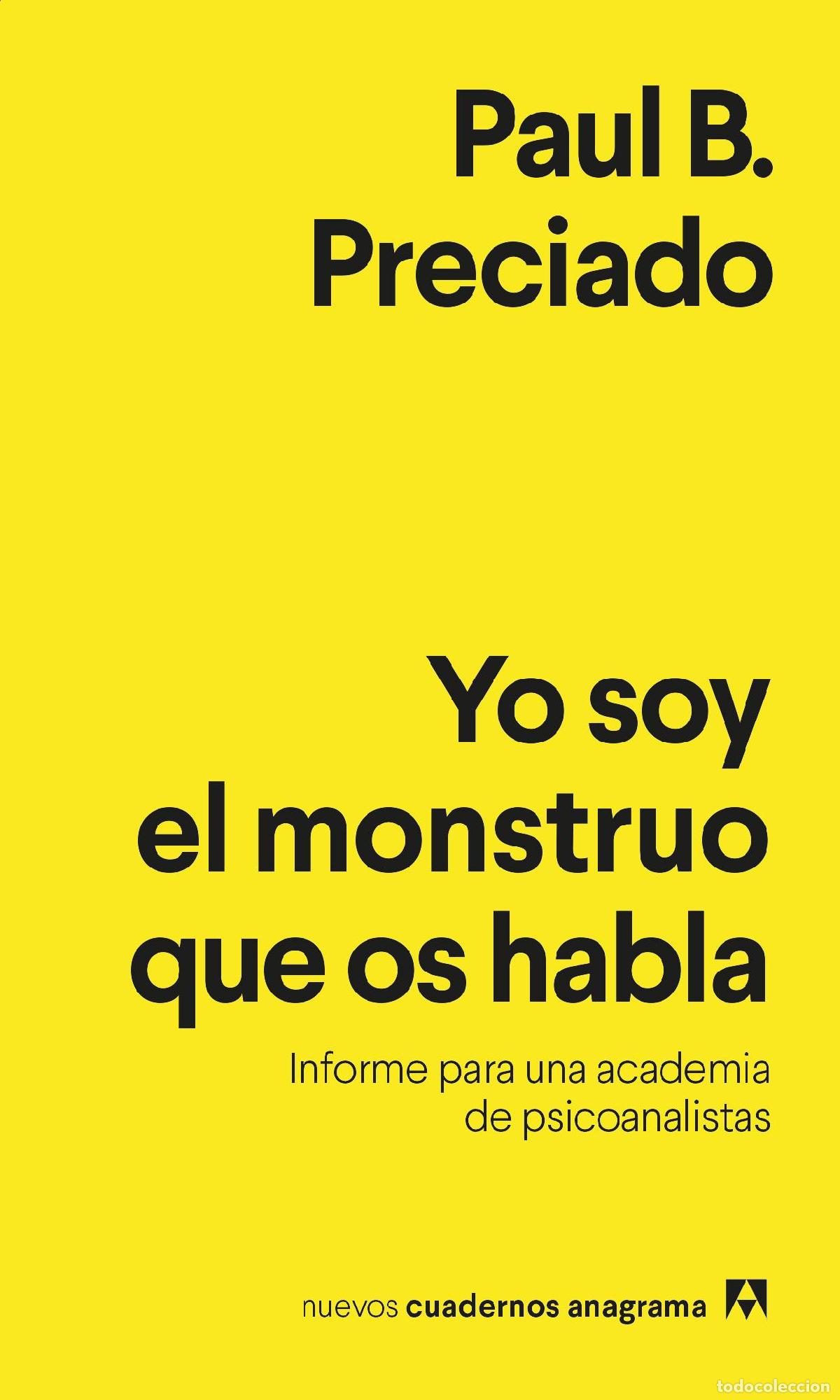 Libros de segunda mano: Yo soy el monstruo que os habla. - Preciado, Paul B..