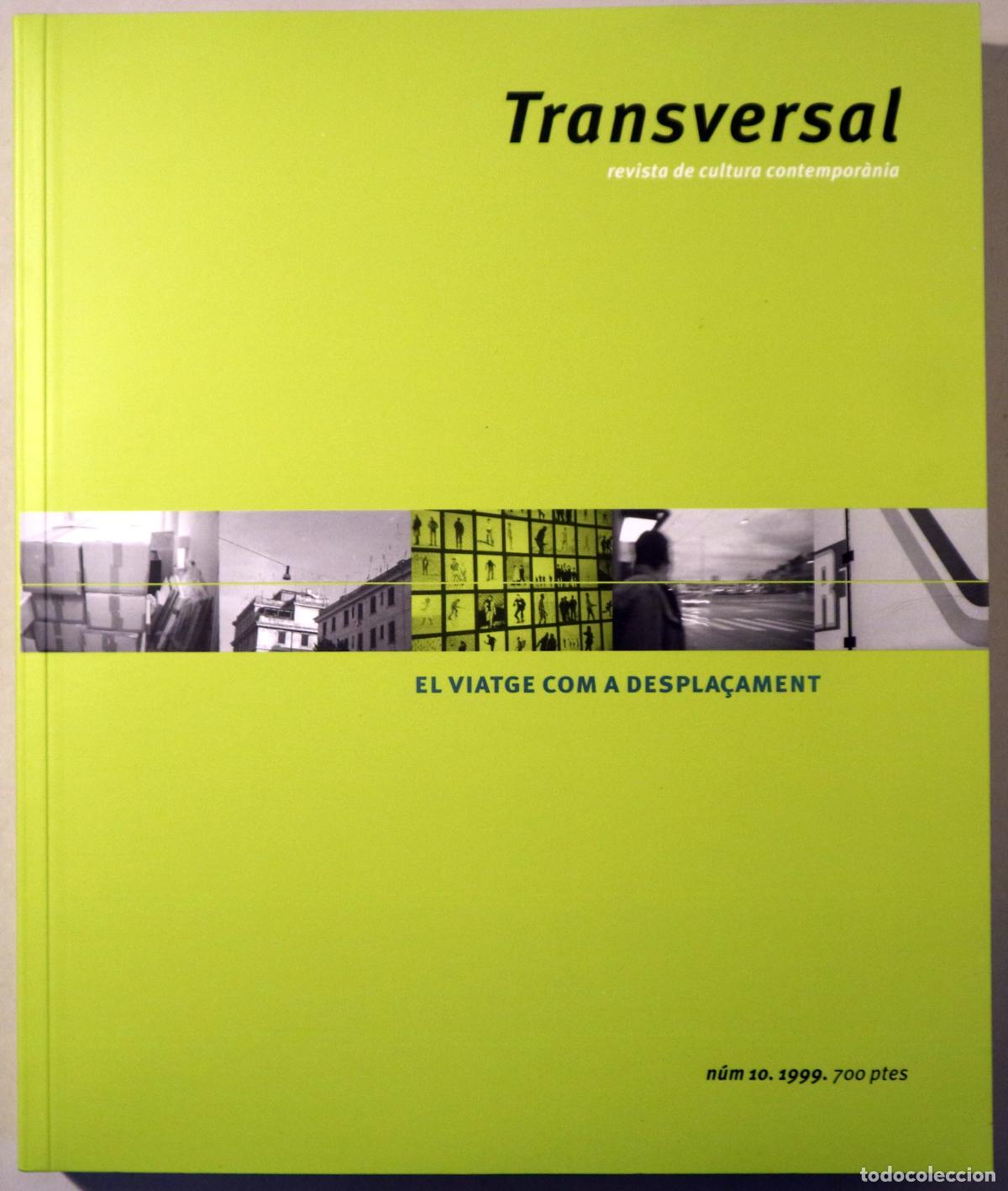 Second hand books: (Jaar, Alfredo - Perejaume - Magris, Claudio) - TRANSVERSAL N&ordm; 10. El viatge com a despla&ccedil;ament - Ll