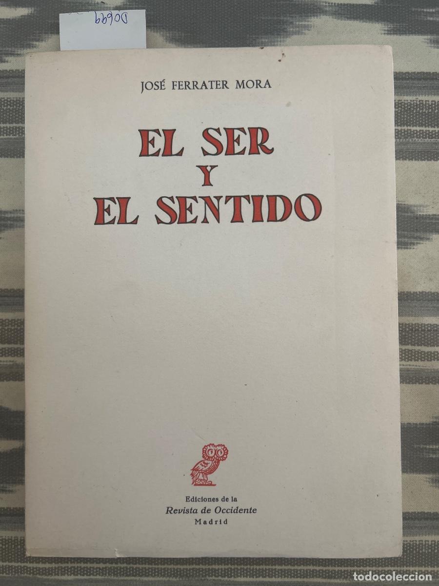 Livres d'occasion: EL SER Y EL SENTIDO, JOSE FERRATER MORA, DEDICADO