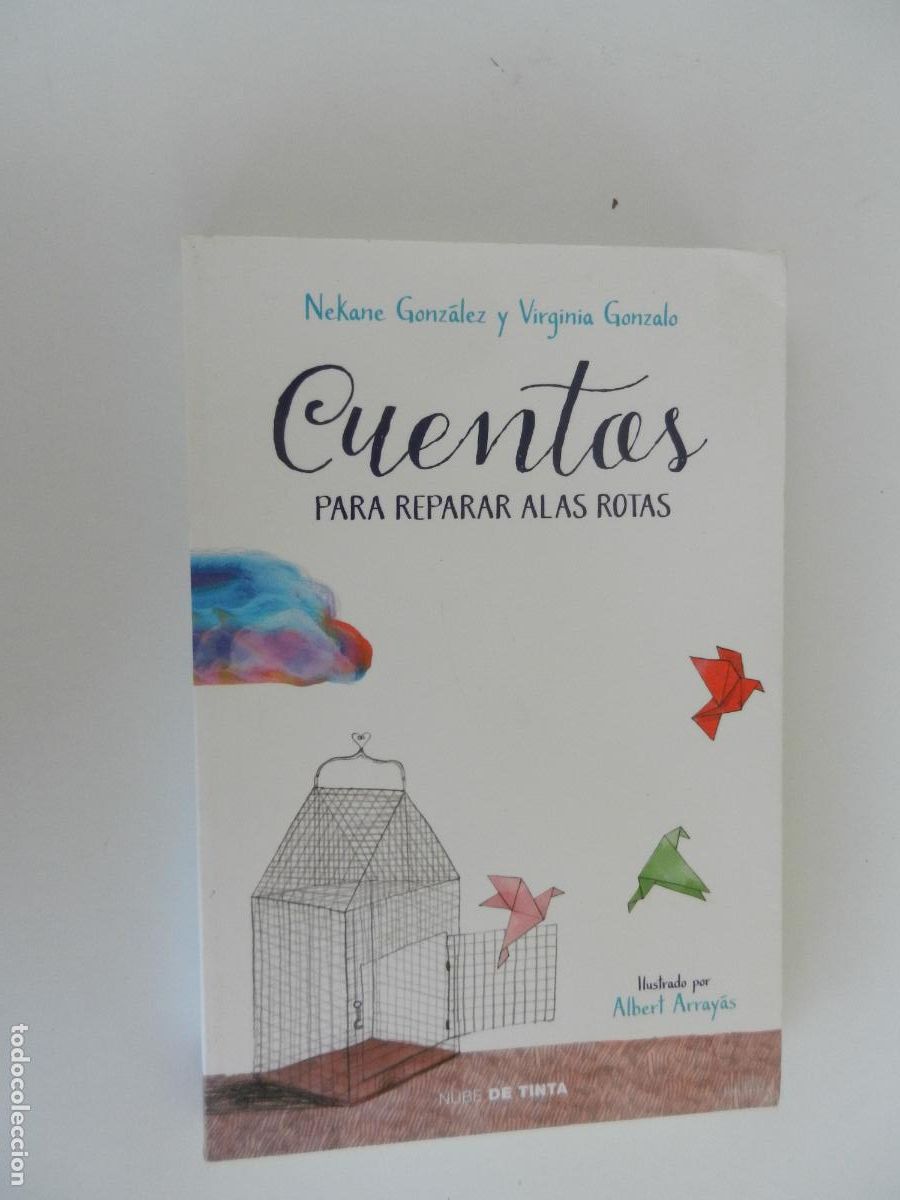 Libros de segunda mano: CUENTOS PARA REPARAR ALAS ROTAS - NEKANE GONZALEZ Y VIRGINIA GONZALO - NUBE DE TINTA - 1&ordf; EDC 2019