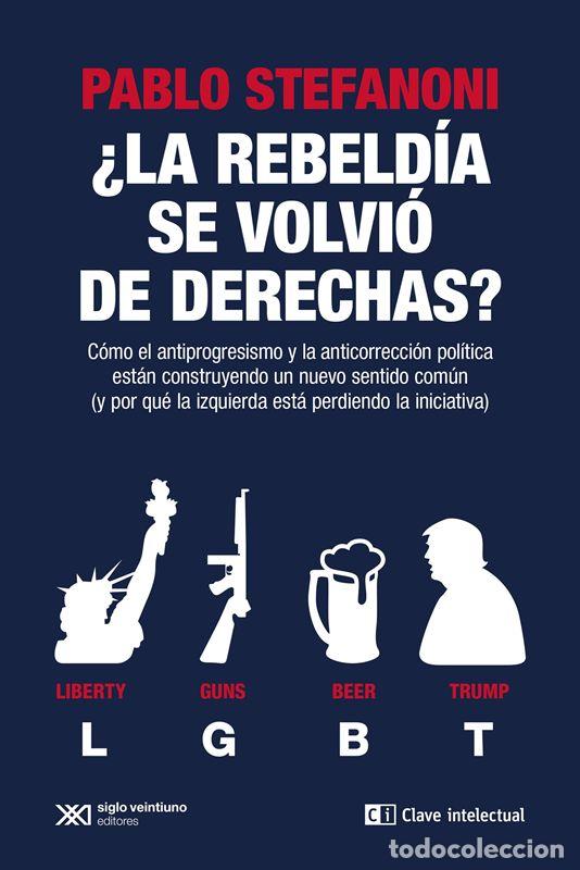 Libros de segunda mano: &iquest;La rebeld&iacute;a se volvi&oacute; de derechas?. - Stefanoni, Pablo.