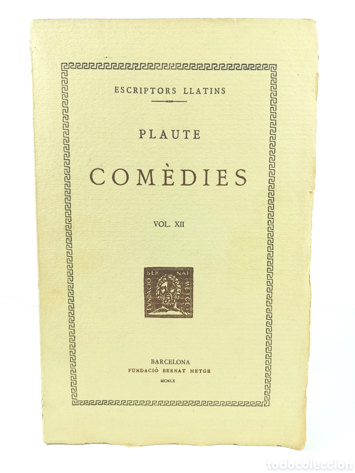 Libros de segunda mano: Com&egrave;dies XII Plaute. Fundaci&oacute; Bernat Metge, 1960. Catal&aacute;n Bilingue. Filosof&iacute;a.