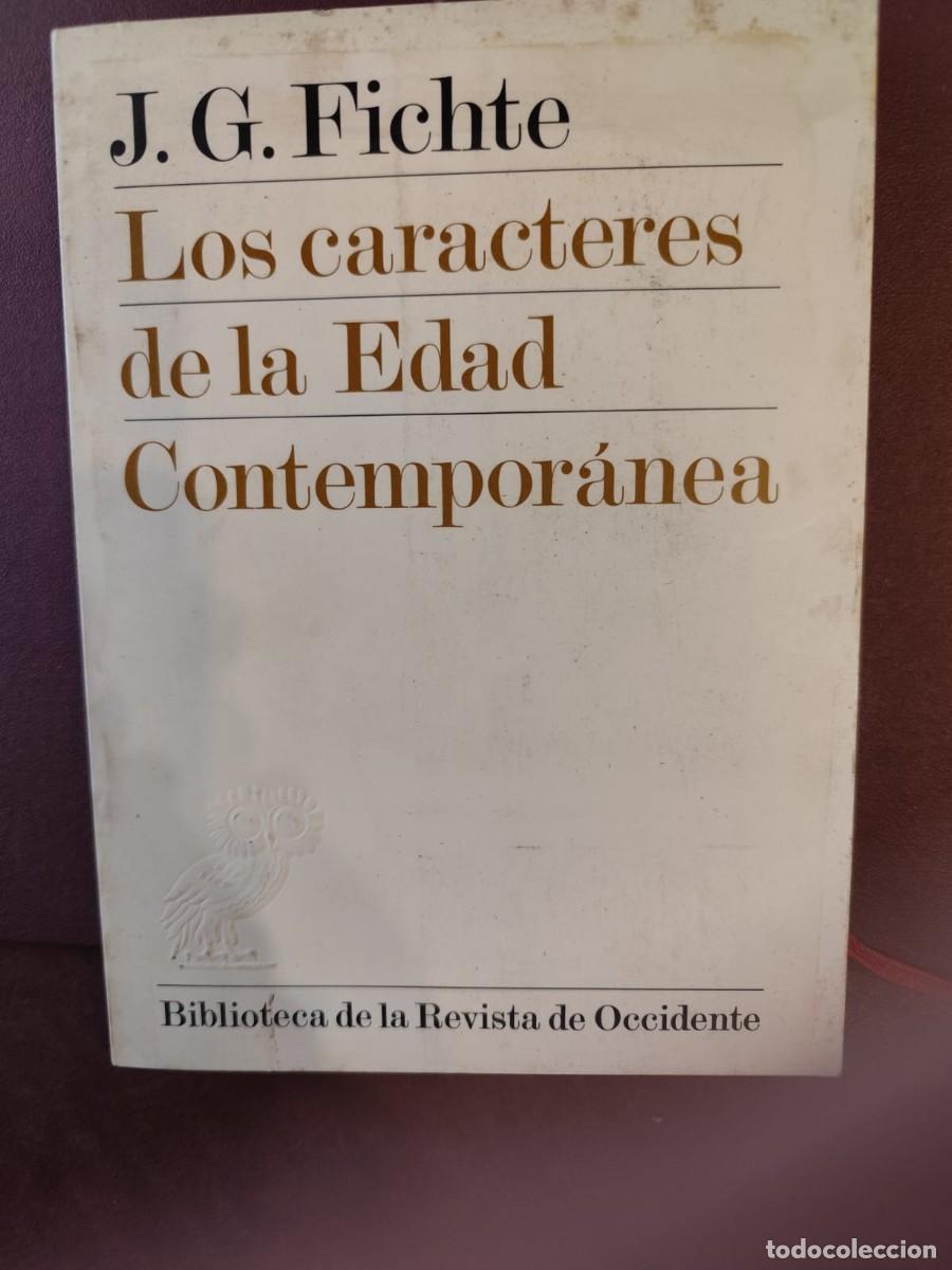 Libros de segunda mano: J. G. Fichte. LOS CARACTERES DE LA EDAD CONTEMPOR&Aacute;NEA. Revista de Occidente