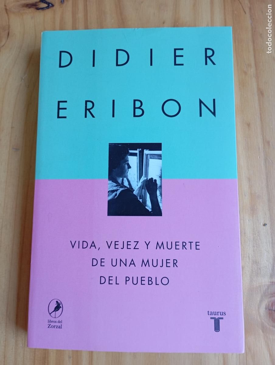 Libros de segunda mano: VIDA, VEJEZ Y MUERTE DE UNA MUJER DEL PUEBLO - Eribon, Didier- PENSAMIENTO