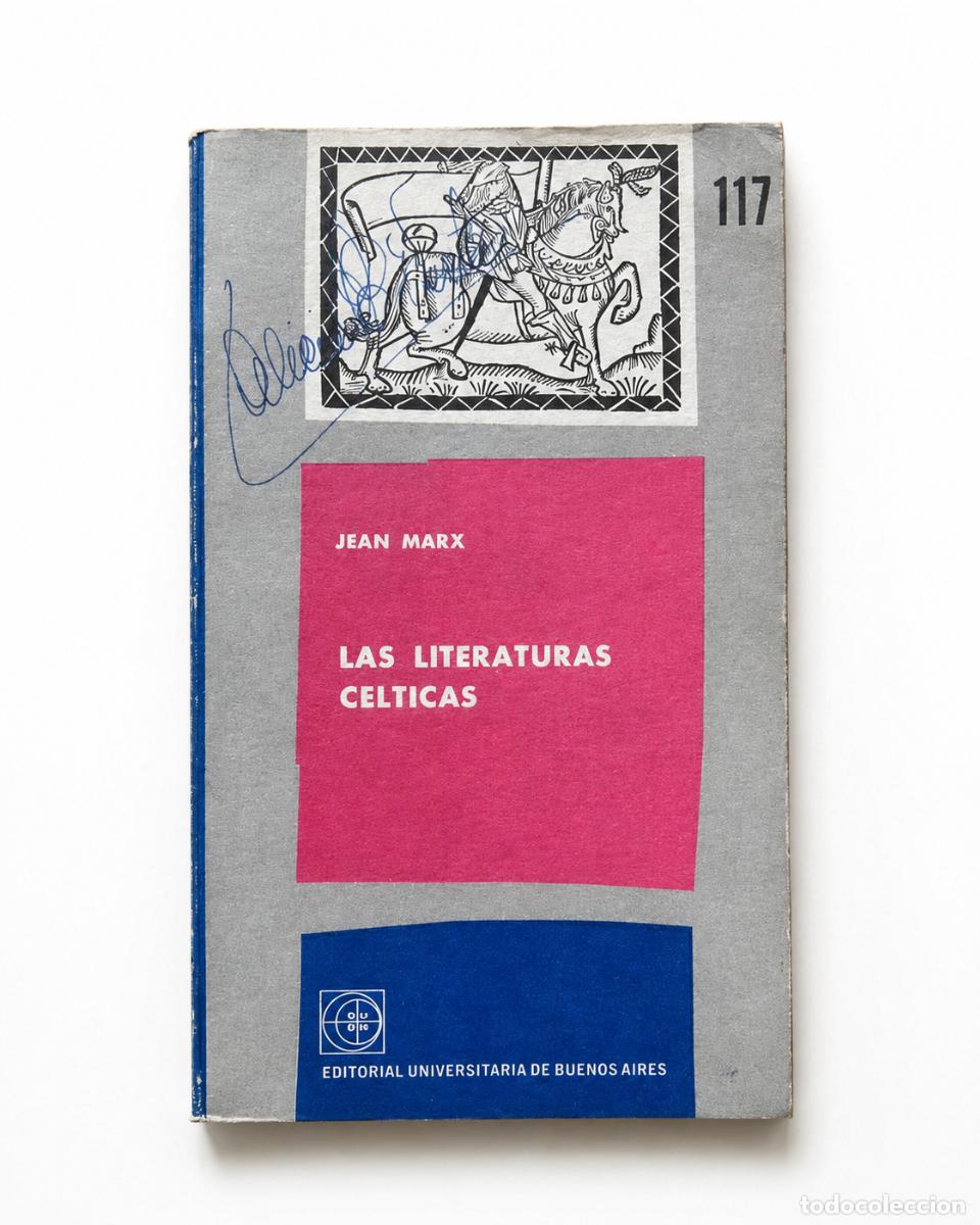 Libros de segunda mano: JEAN MARX &ndash; LAS LITERATURAS C&Eacute;LTICAS &ndash; EDITORIAL UNIVERSITARIA DE BUENOS AIRES LM