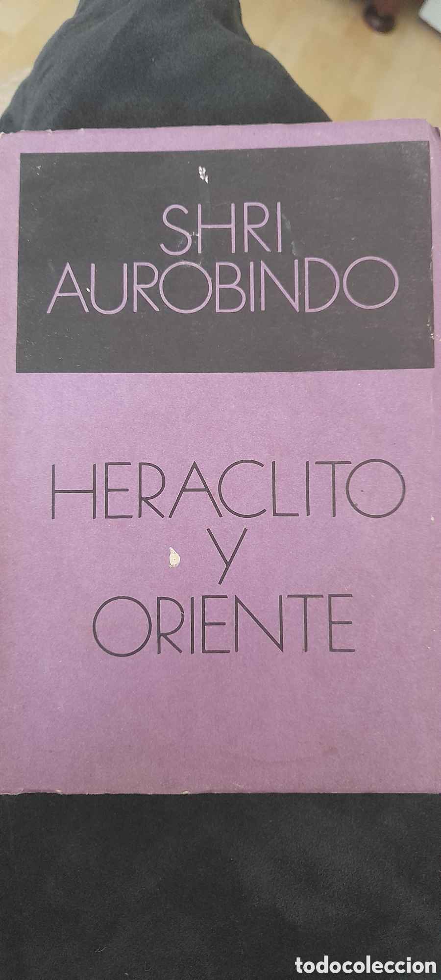 Libros de segunda mano: Heraclito y Oriente. Shri Aurobindo