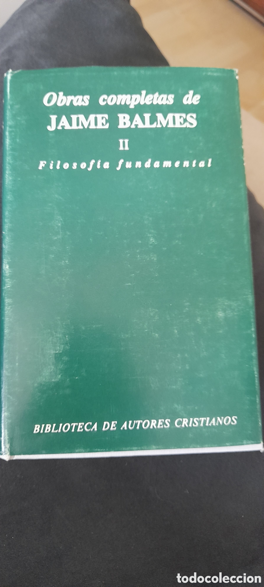 Libros de segunda mano: Filosof&iacute;a fundamental. Obras completas de Juan Balnes ll